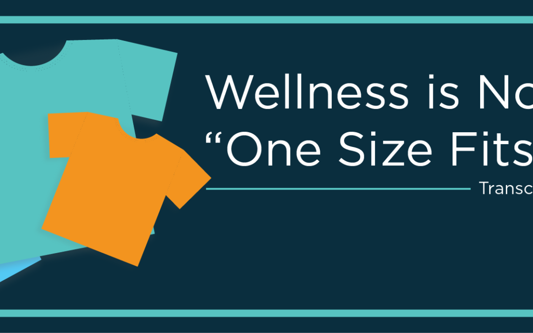 Wellness is Not “One Size Fits All”