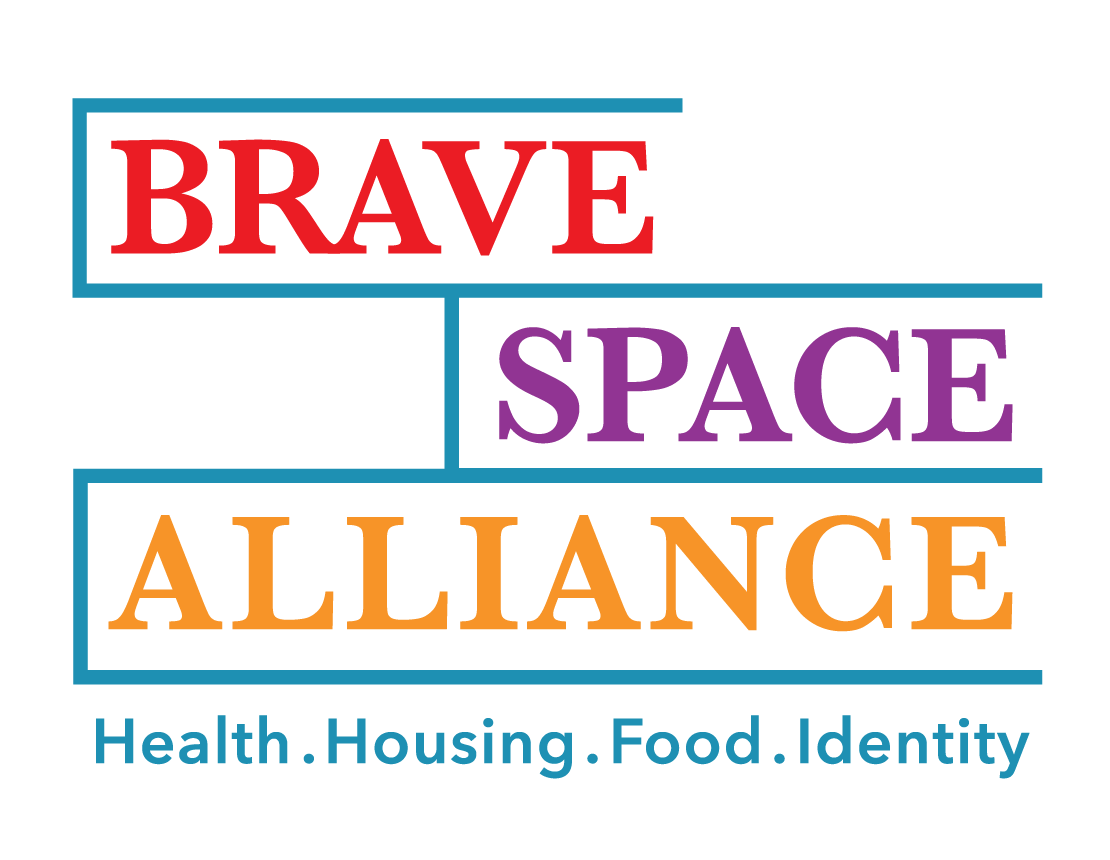 Brave Space Alliance: Health. Housing. Food. Identity. 